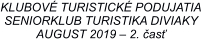 KLUBOV TURISTICK PODUJATIA SENIORKLUB TURISTIKA DIVIAKY AUGUST 2019  2. as