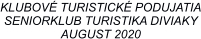 KLUBOVÉ TURISTICKÉ PODUJATIA SENIORKLUB TURISTIKA DIVIAKY AUGUST 2020