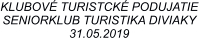 KLUBOVÉ TURISTCKÉ PODUJATIE SENIORKLUB TURISTIKA DIVIAKY 31.05.2019