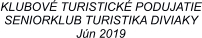 KLUBOVÉ TURISTICKÉ PODUJATIE SENIORKLUB TURISTIKA DIVIAKY Jún 2019