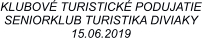 KLUBOVÉ TURISTICKÉ PODUJATIE SENIORKLUB TURISTIKA DIVIAKY 15.06.2019