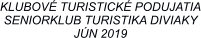 KLUBOVÉ TURISTICKÉ PODUJATIA SENIORKLUB TURISTIKA DIVIAKY JÚN 2019