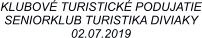 KLUBOVÉ TURISTICKÉ PODUJATIE SENIORKLUB TURISTIKA DIVIAKY 02.07.2019