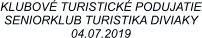 KLUBOVÉ TURISTICKÉ PODUJATIE SENIORKLUB TURISTIKA DIVIAKY 04.07.2019
