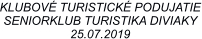 KLUBOVÉ TURISTICKÉ PODUJATIE SENIORKLUB TURISTIKA DIVIAKY 25.07.2019
