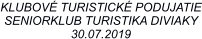KLUBOVÉ TURISTICKÉ PODUJATIE SENIORKLUB TURISTIKA DIVIAKY 30.07.2019