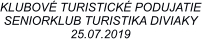 KLUBOVÉ TURISTICKÉ PODUJATIE SENIORKLUB TURISTIKA DIVIAKY 25.07.2019