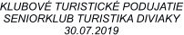 KLUBOVÉ TURISTICKÉ PODUJATIE SENIORKLUB TURISTIKA DIVIAKY 30.07.2019
