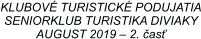 KLUBOVÉ TURISTICKÉ PODUJATIA SENIORKLUB TURISTIKA DIVIAKY AUGUST 2019 – 2. časť
