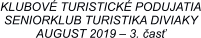 KLUBOVÉ TURISTICKÉ PODUJATIA SENIORKLUB TURISTIKA DIVIAKY AUGUST 2019 – 3. časť