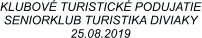 KLUBOVÉ TURISTICKÉ PODUJATIE SENIORKLUB TURISTIKA DIVIAKY 25.08.2019