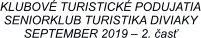 KLUBOVÉ TURISTICKÉ PODUJATIA SENIORKLUB TURISTIKA DIVIAKY SEPTEMBER 2019 – 2. časť